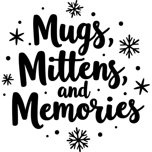 Winter Quotes SVG - Mugs, Mittens, and Memories