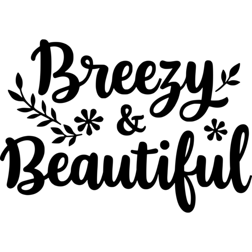Stylish text design saying 'Breezy & Beautiful' with floral accents.