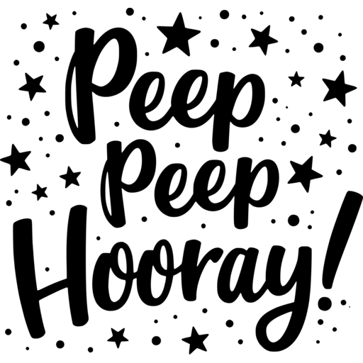 Text graphic featuring 'Peep Peep Hooray!' with stars and dots