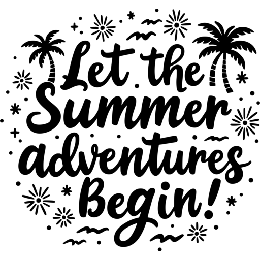 Playful design with the text 'Let the Summer Adventures Begin!' surrounded by palm trees and stars.