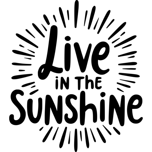 Text graphic reading 'Live in the Sunshine' with sunburst effects.