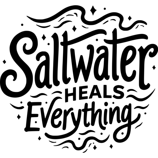 A typographic design that says 'Saltwater heals everything' with decorative swirls.