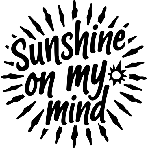 Stylized text design saying 'Sunshine on my mind' with rays and a sun symbol.